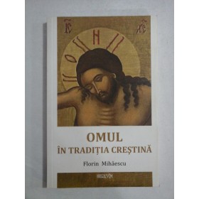    OMUL  IN  TRADITIA  CRESTINA  -  Florin  MIHAESCU  